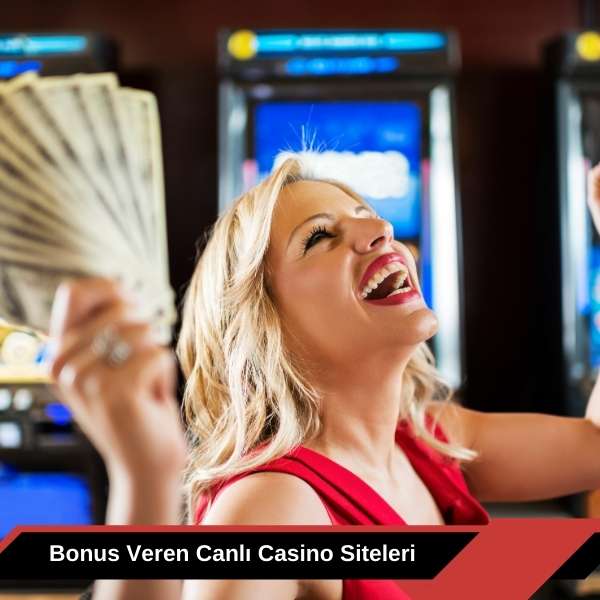 Bonus Veren Canlı Casino Siteleri