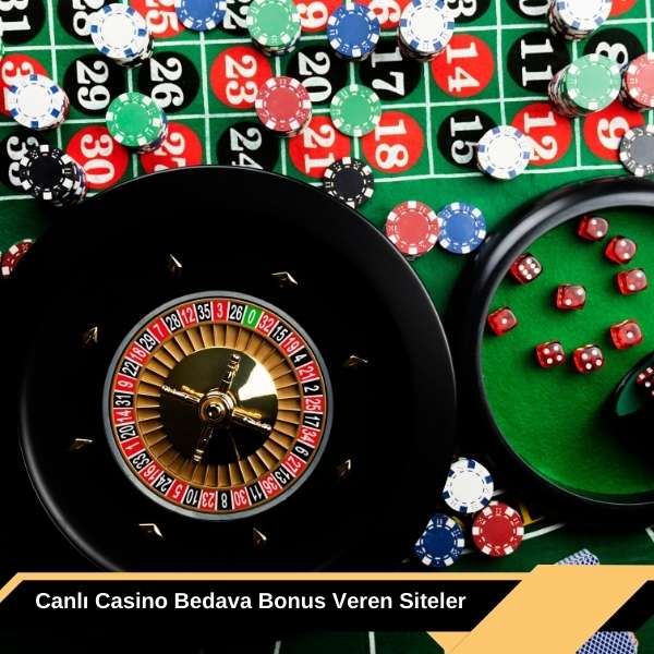 Canlı Casino Bedava Bonus Veren Siteler