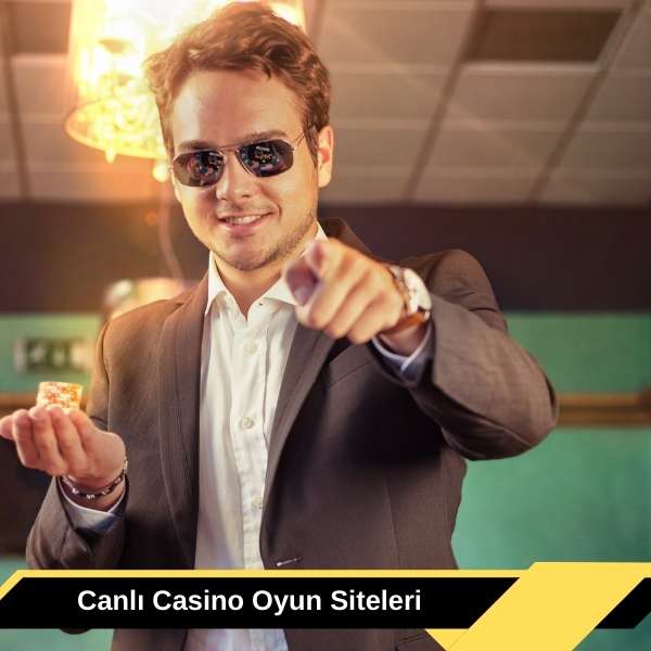 Canlı Casino Oyun Siteleri