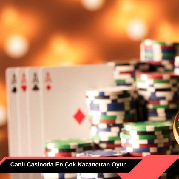 Canlı Casinoda En Çok Kazandıran Oyun